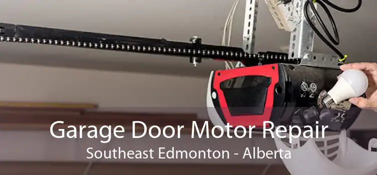 Garage Door Motor Repair Southeast Edmonton - Alberta