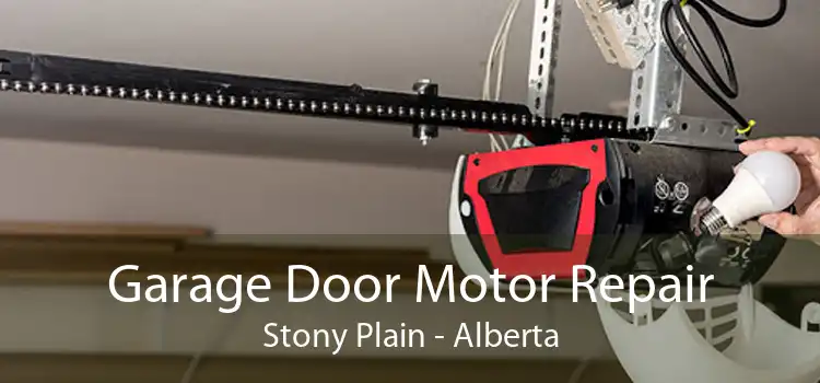 Garage Door Motor Repair Stony Plain - Alberta