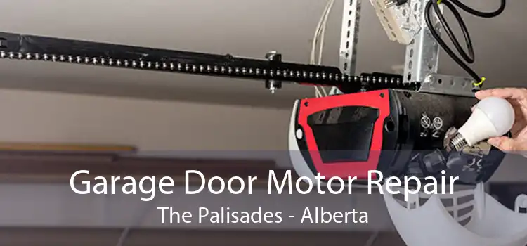 Garage Door Motor Repair The Palisades - Alberta