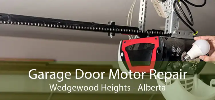 Garage Door Motor Repair Wedgewood Heights - Alberta