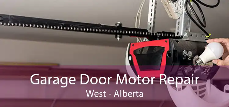 Garage Door Motor Repair West - Alberta