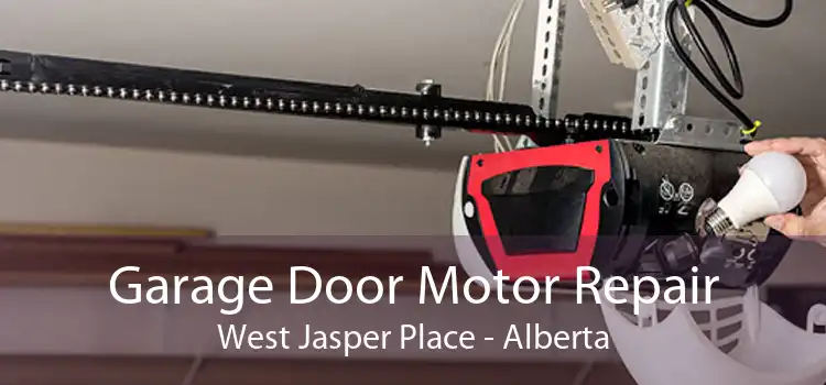 Garage Door Motor Repair West Jasper Place - Alberta
