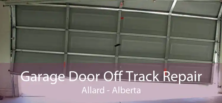 Garage Door Off Track Repair Allard - Alberta