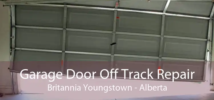 Garage Door Off Track Repair Britannia Youngstown - Alberta