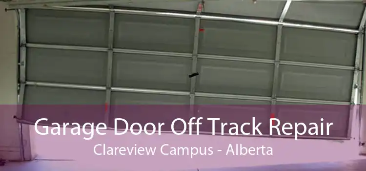 Garage Door Off Track Repair Clareview Campus - Alberta