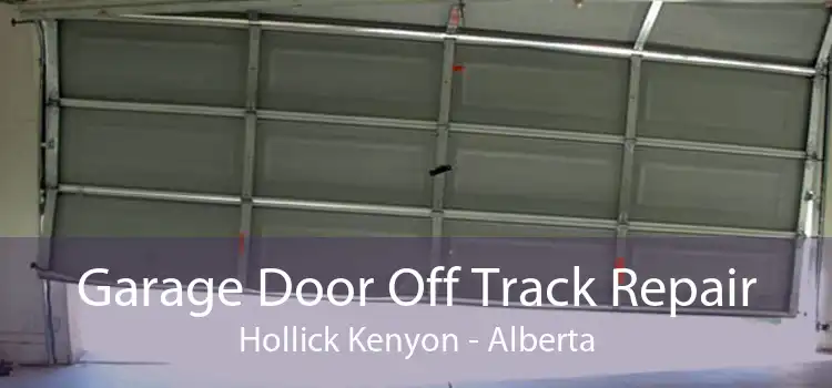 Garage Door Off Track Repair Hollick Kenyon - Alberta