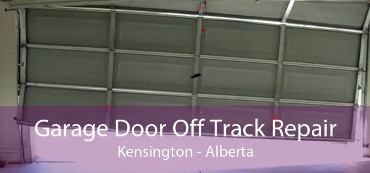 Garage Door Off Track Repair Kensington - Alberta