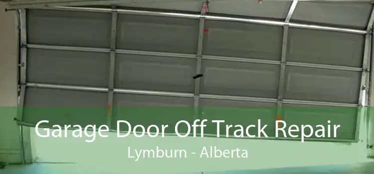 Garage Door Off Track Repair Lymburn - Alberta