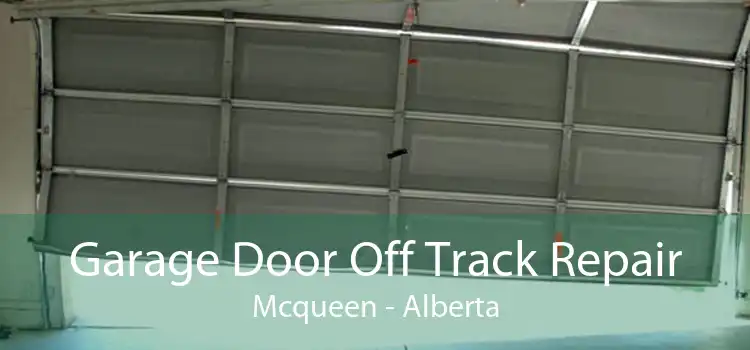 Garage Door Off Track Repair Mcqueen - Alberta