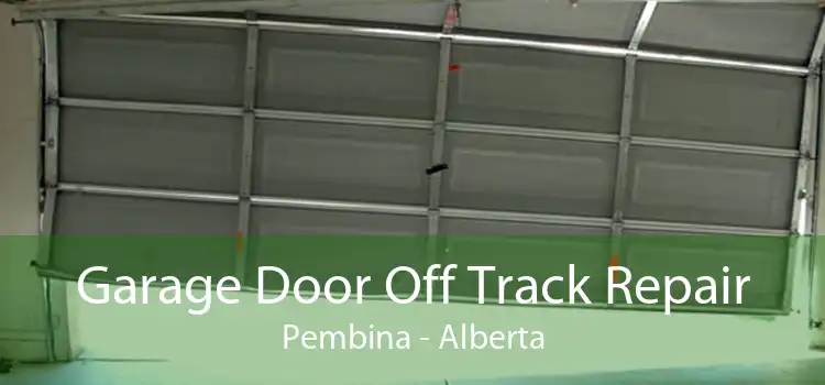Garage Door Off Track Repair Pembina - Alberta