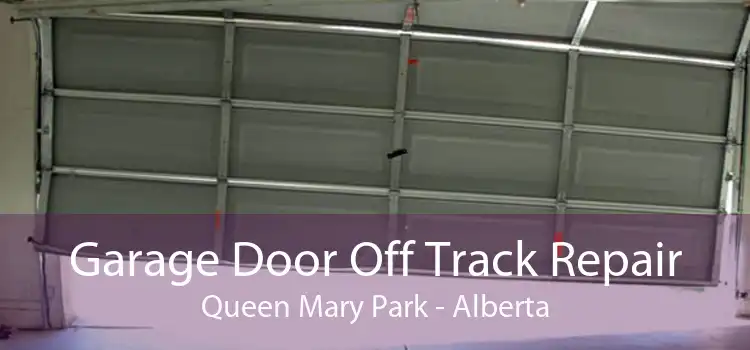 Garage Door Off Track Repair Queen Mary Park - Alberta
