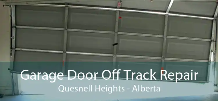 Garage Door Off Track Repair Quesnell Heights - Alberta