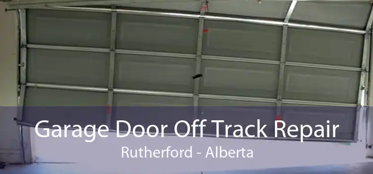 Garage Door Off Track Repair Rutherford - Alberta