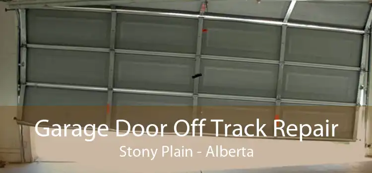 Garage Door Off Track Repair Stony Plain - Alberta