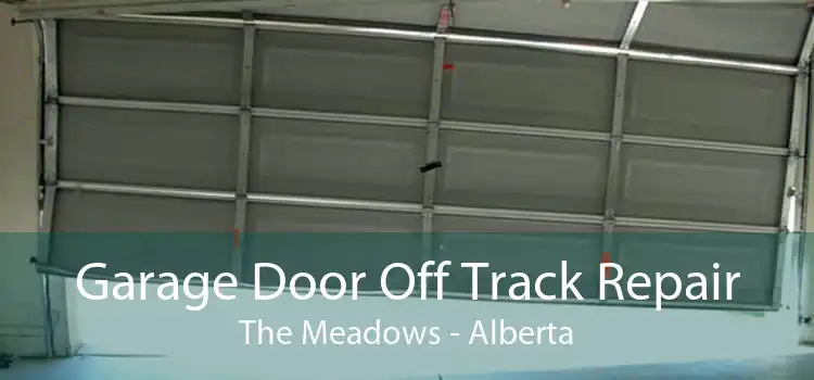 Garage Door Off Track Repair The Meadows - Alberta