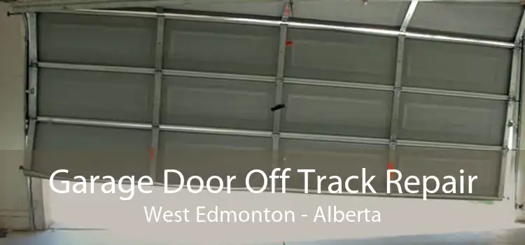 Garage Door Off Track Repair West Edmonton - Alberta