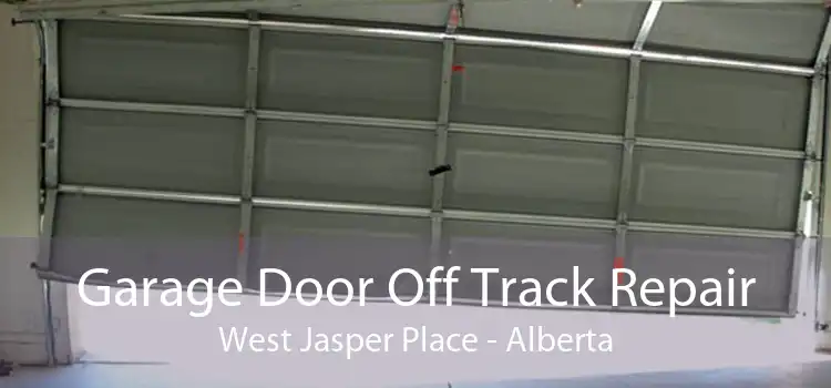 Garage Door Off Track Repair West Jasper Place - Alberta