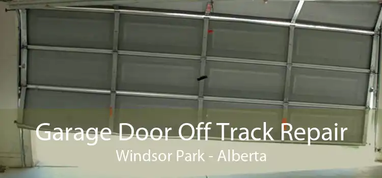 Garage Door Off Track Repair Windsor Park - Alberta