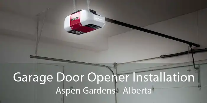 Garage Door Opener Installation Aspen Gardens - Alberta