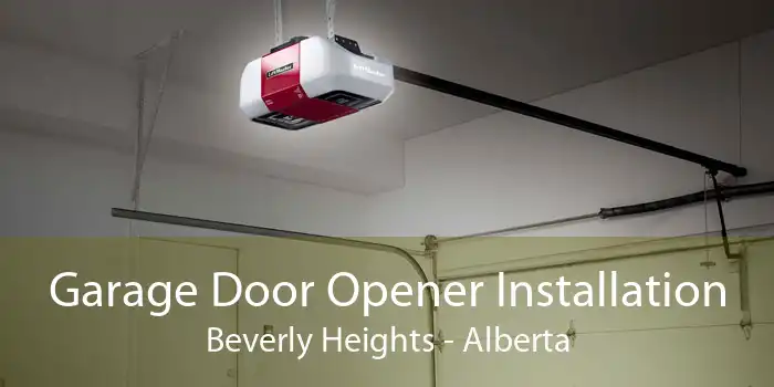 Garage Door Opener Installation Beverly Heights - Alberta