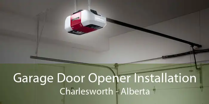 Garage Door Opener Installation Charlesworth - Alberta