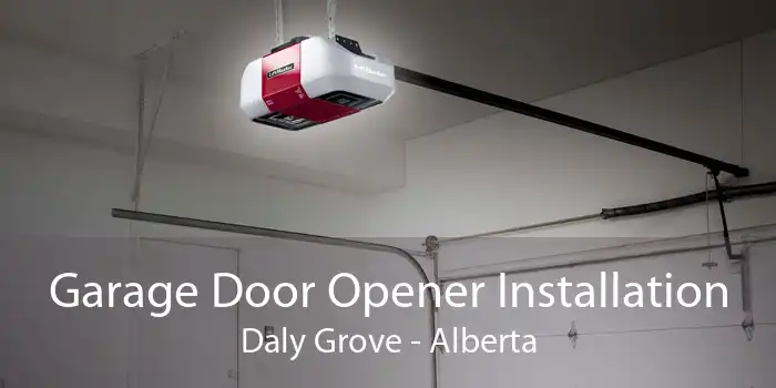 Garage Door Opener Installation Daly Grove - Alberta