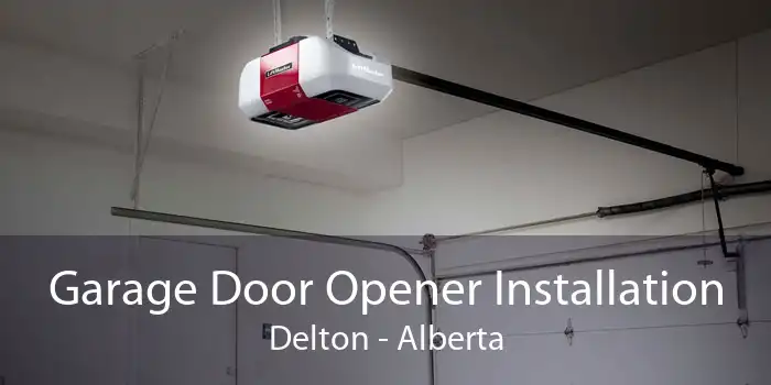Garage Door Opener Installation Delton - Alberta