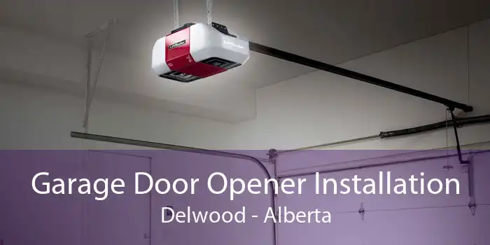 Garage Door Opener Installation Delwood - Alberta