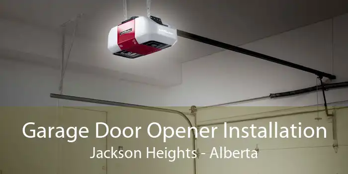 Garage Door Opener Installation Jackson Heights - Alberta