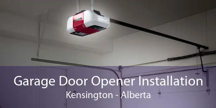 Garage Door Opener Installation Kensington - Alberta