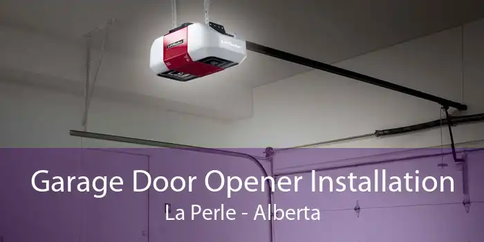 Garage Door Opener Installation La Perle - Alberta