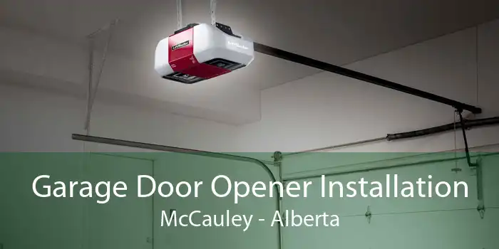 Garage Door Opener Installation McCauley - Alberta