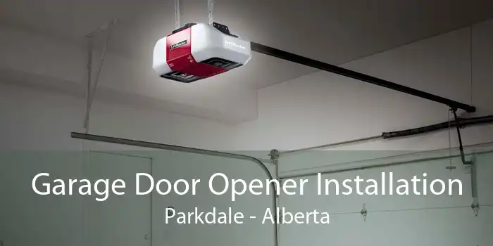 Garage Door Opener Installation Parkdale - Alberta