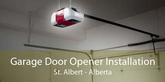 Garage Door Opener Installation St. Albert - Alberta