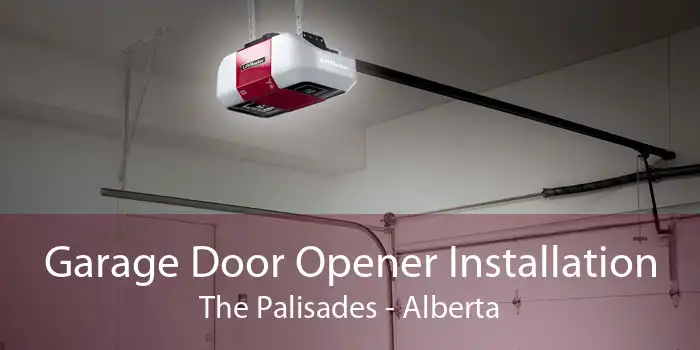 Garage Door Opener Installation The Palisades - Alberta