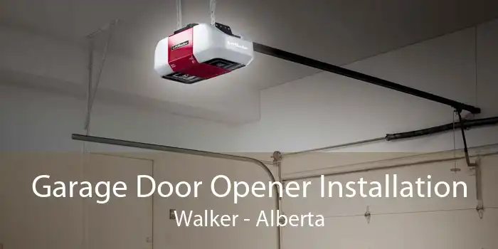 Garage Door Opener Installation Walker - Alberta