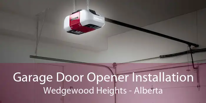 Garage Door Opener Installation Wedgewood Heights - Alberta