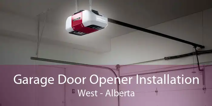 Garage Door Opener Installation West - Alberta