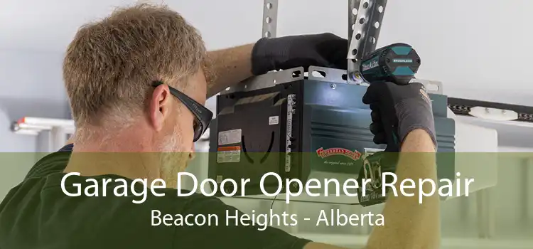 Garage Door Opener Repair Beacon Heights - Alberta