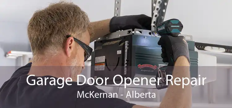 Garage Door Opener Repair McKernan - Alberta