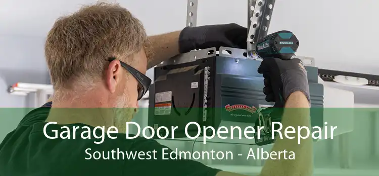 Garage Door Opener Repair Southwest Edmonton - Alberta
