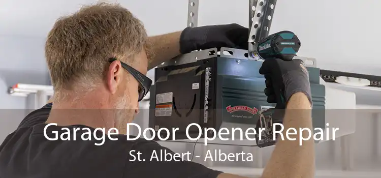 Garage Door Opener Repair St. Albert - Alberta