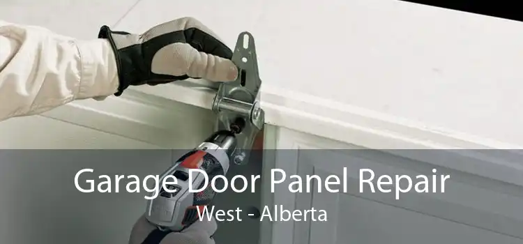 Garage Door Panel Repair West - Alberta