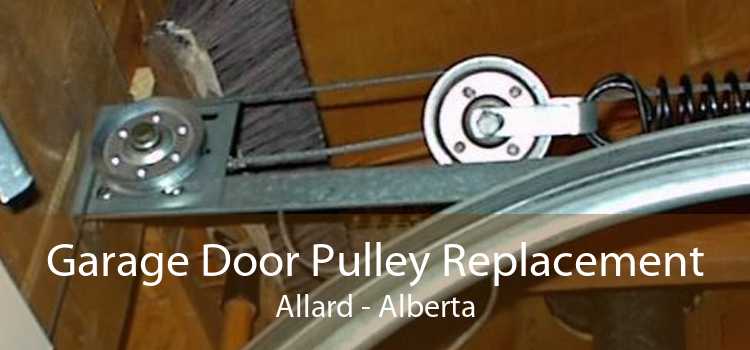 Garage Door Pulley Replacement Allard - Alberta
