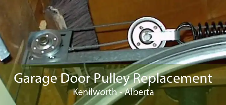 Garage Door Pulley Replacement Kenilworth - Alberta