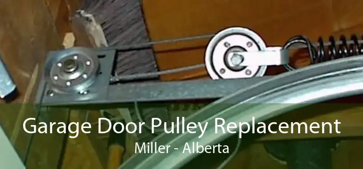 Garage Door Pulley Replacement Miller - Alberta