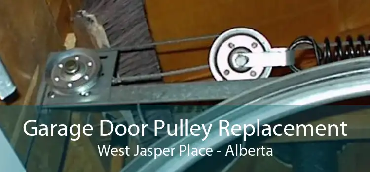 Garage Door Pulley Replacement West Jasper Place - Alberta