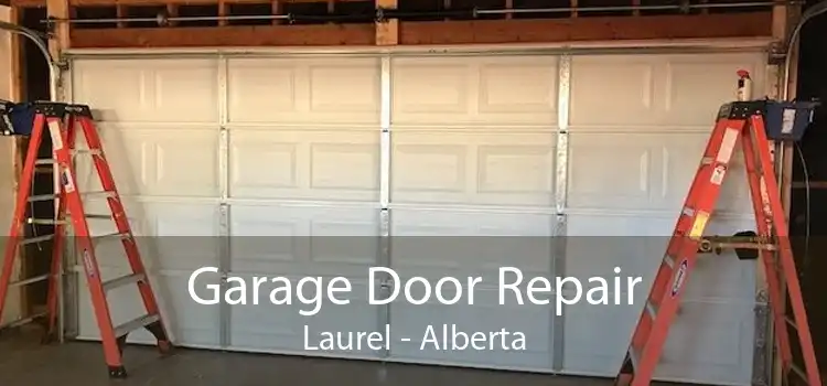 Garage Door Repair Laurel - Alberta