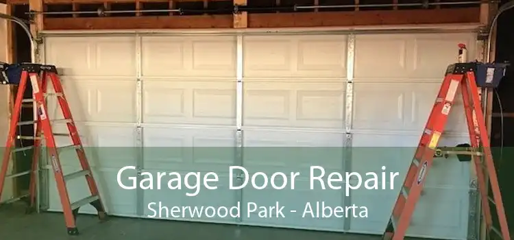 Garage Door Repair Sherwood Park - Alberta