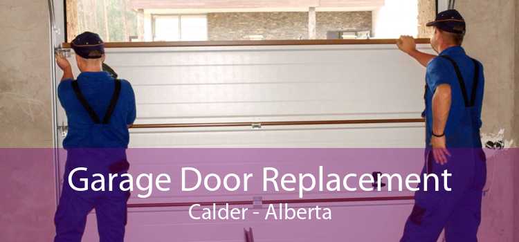 Garage Door Replacement Calder - Alberta